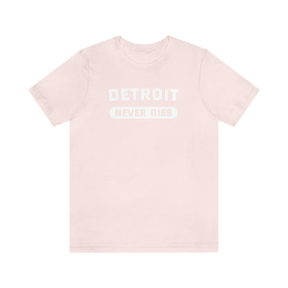 'Detroit Never Dies' T-Shirt | Unisex Standard Fit