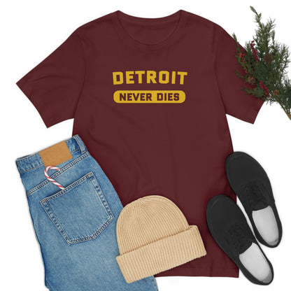 'Detroit Never Dies' T-Shirt | Unisex Standard Fit