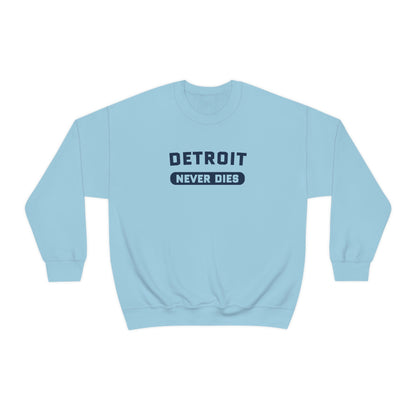 'Detroit Never Dies' Sweatshirt | Unisex Standard