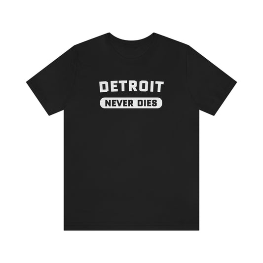 'Detroit Never Dies' T-Shirt | Unisex Standard Fit