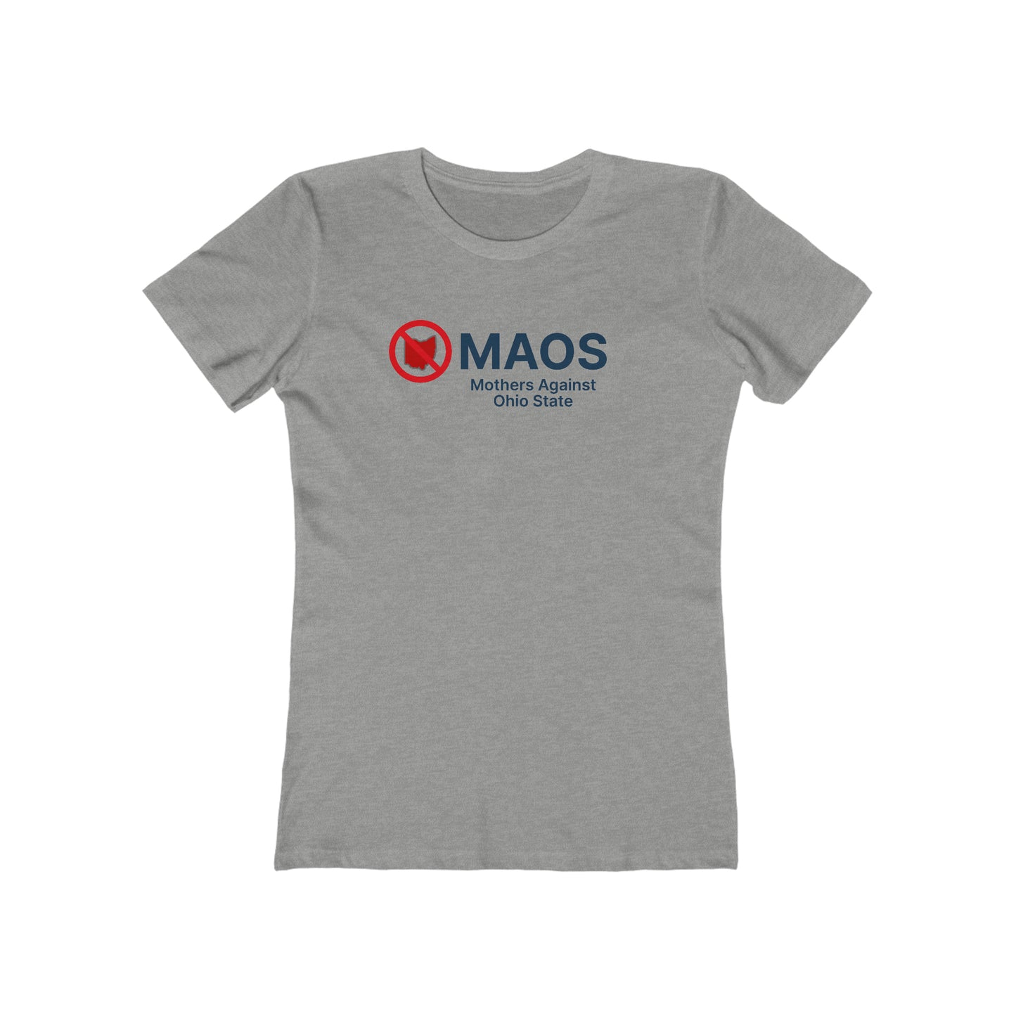 'MAOS Mothers Against Ohio State' T-Shirt | Women's Boyfriend Cut