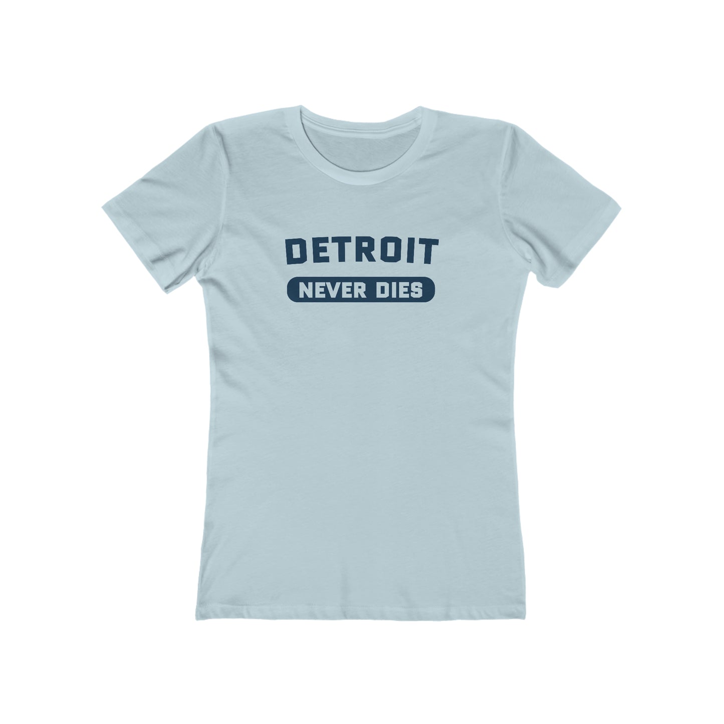 'Detroit Never Dies' T-Shirt | Women's Boyfriend Cut