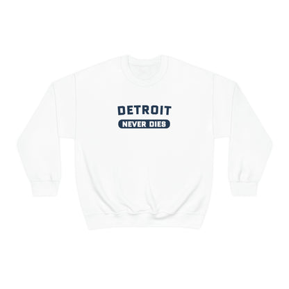 'Detroit Never Dies' Sweatshirt | Unisex Standard