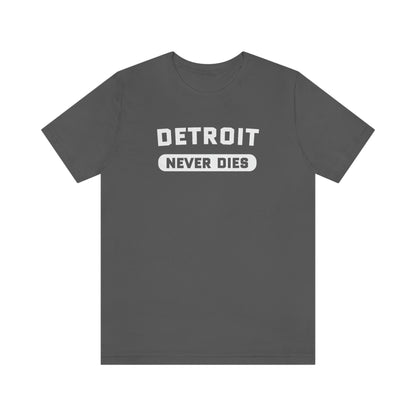 'Detroit Never Dies' T-Shirt | Unisex Standard Fit