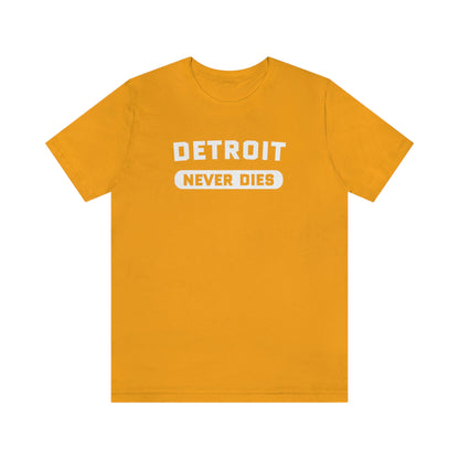 'Detroit Never Dies' T-Shirt | Unisex Standard Fit