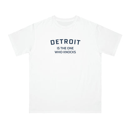 'Detroit is the One Who Knocks' T-Shirt | Organic Unisex