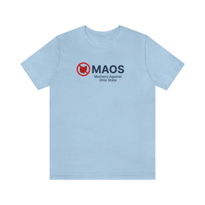 'MAOS Mothers Against Ohio State' T-Shirt | Unisex Standard Fit