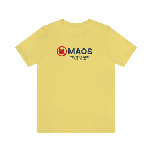 'MAOS Mothers Against Ohio State' T-Shirt | Unisex Standard Fit