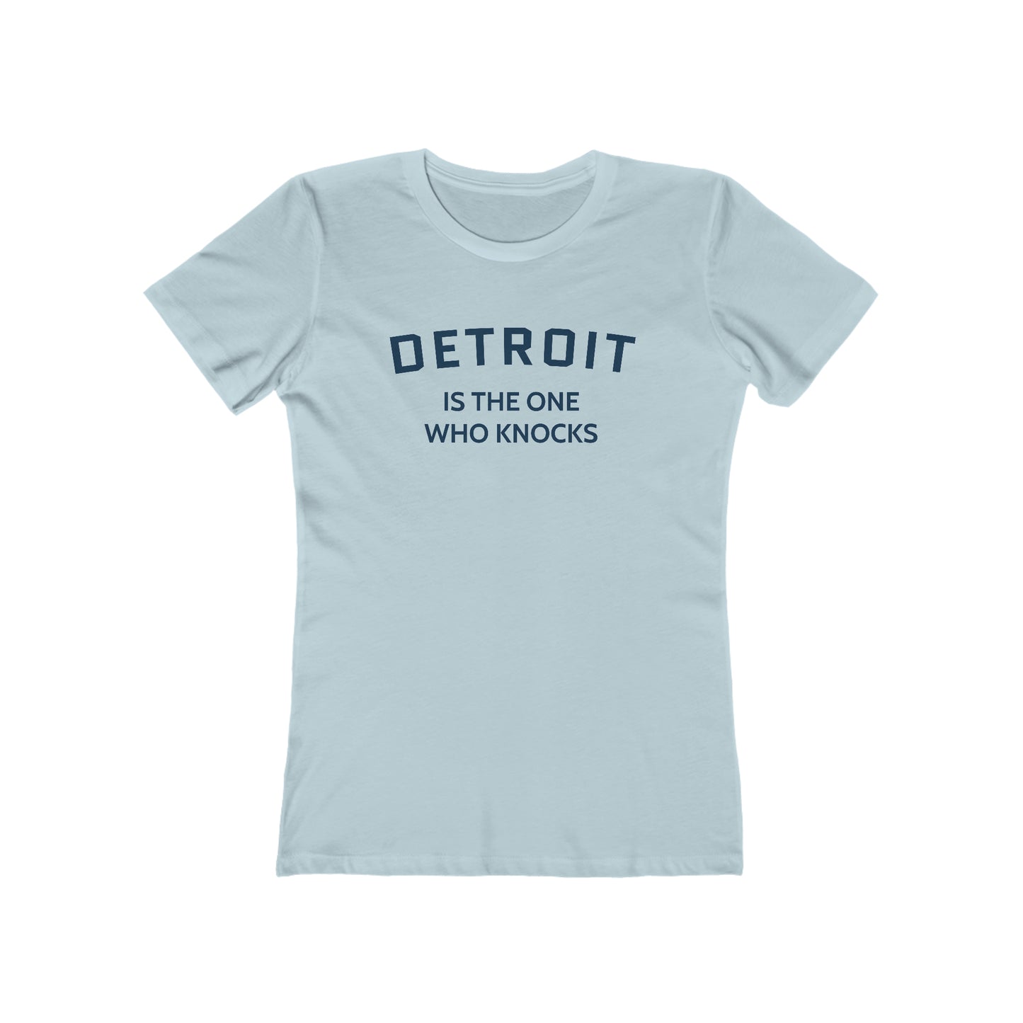 'Detroit is the One Who Knocks' T-Shirt | Women's Boyfriend Cut