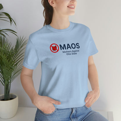 'MAOS Mothers Against Ohio State' T-Shirt | Unisex Standard Fit