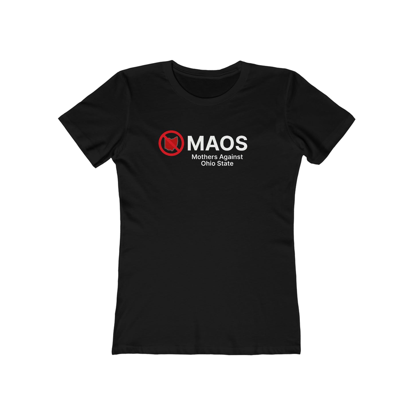 'MAOS Mothers Against Ohio State' T-Shirt | Women's Boyfriend Cut