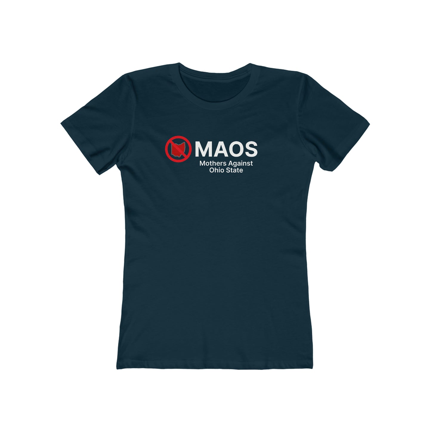 'MAOS Mothers Against Ohio State' T-Shirt | Women's Boyfriend Cut