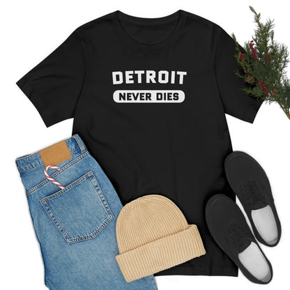 'Detroit Never Dies' T-Shirt | Unisex Standard Fit