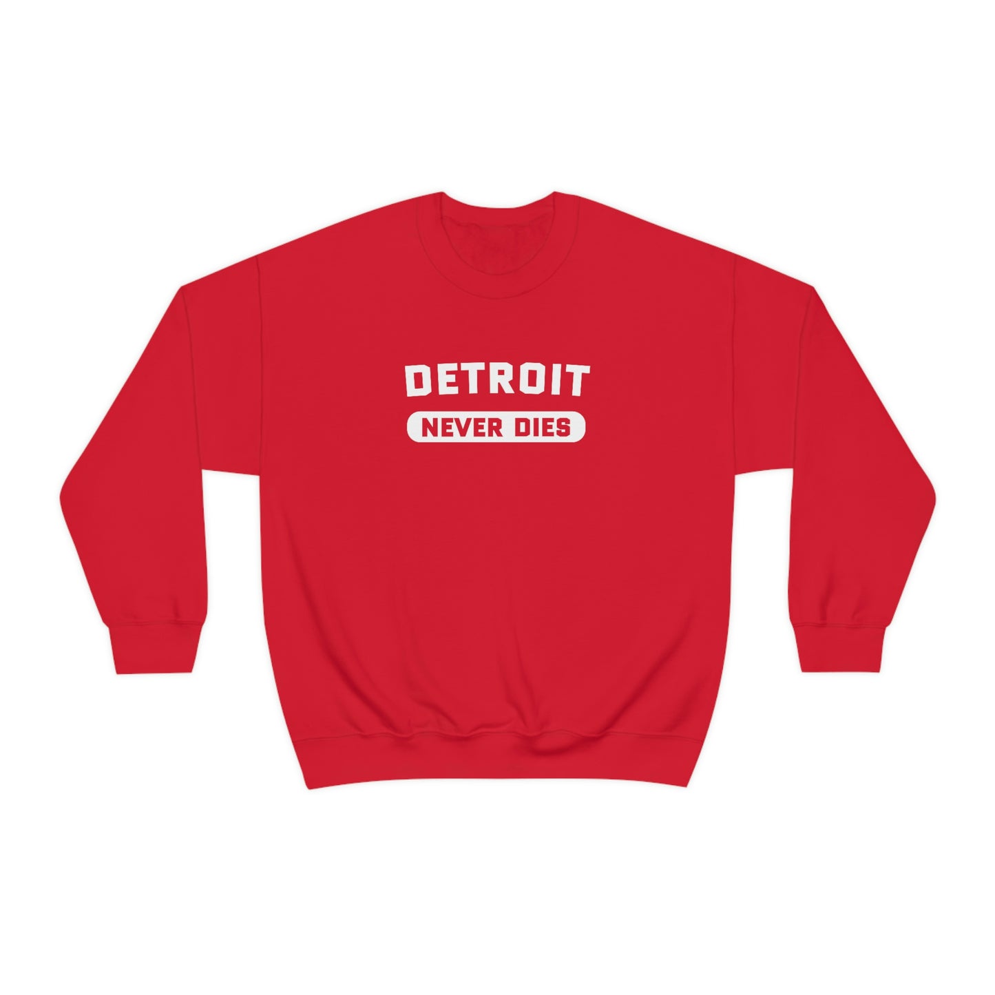 'Detroit Never Dies' Sweatshirt | Unisex Standard