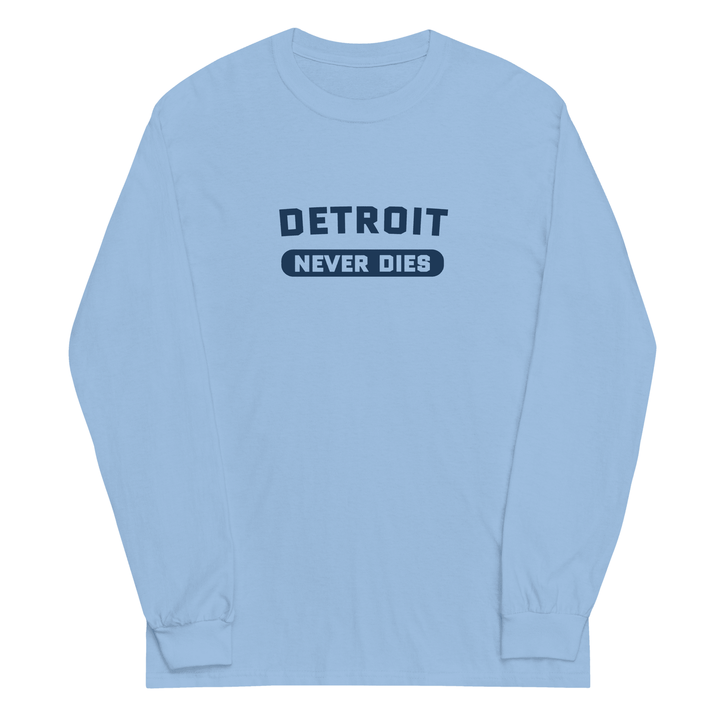 'Detroit Never Dies' T-Shirt | Unisex Long Sleeve - Circumspice Michigan