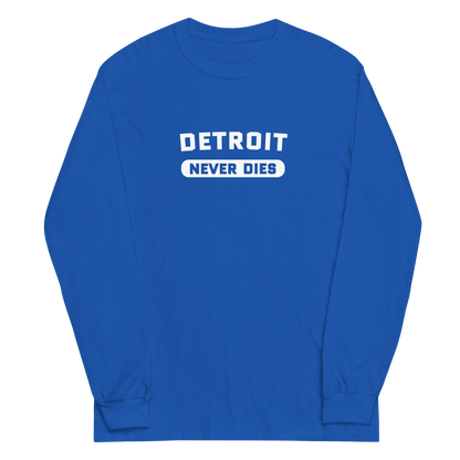 'Detroit Never Dies' T-Shirt | Unisex Long Sleeve - Circumspice Michigan