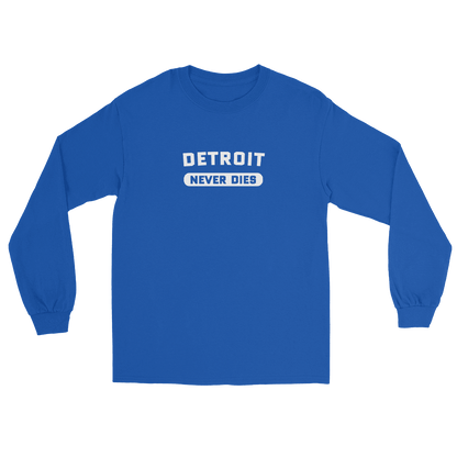 'Detroit Never Dies' T-Shirt | Unisex Long Sleeve - Circumspice Michigan