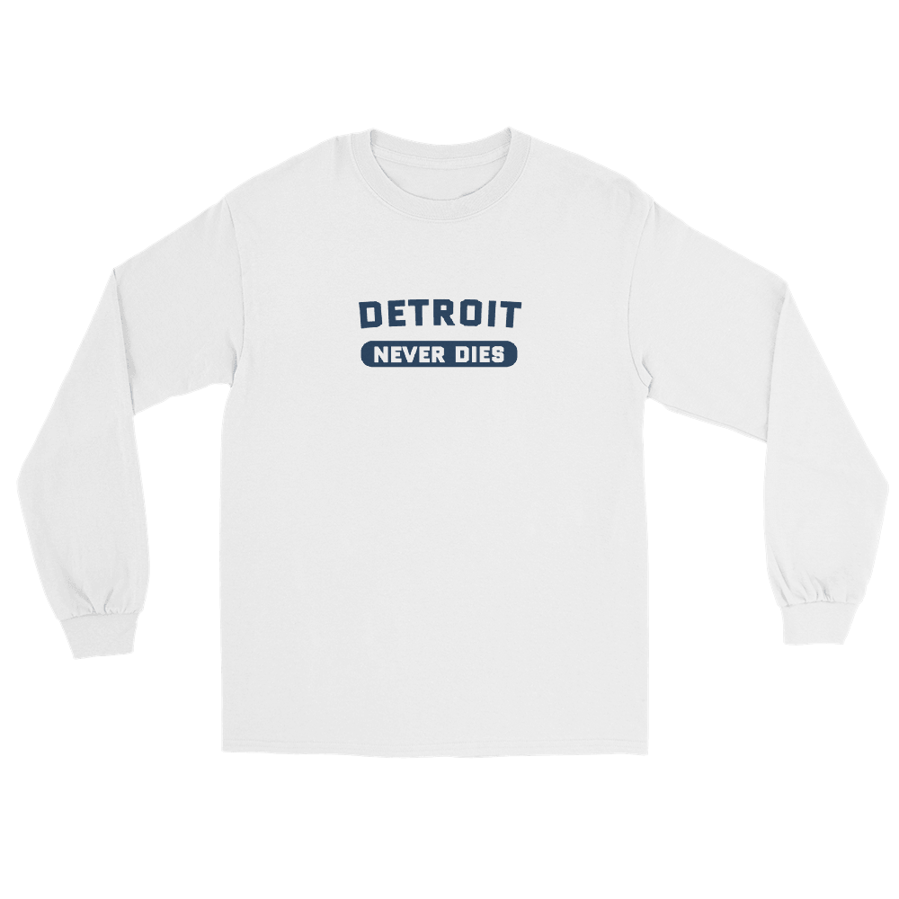 'Detroit Never Dies' T-Shirt | Unisex Long Sleeve - Circumspice Michigan