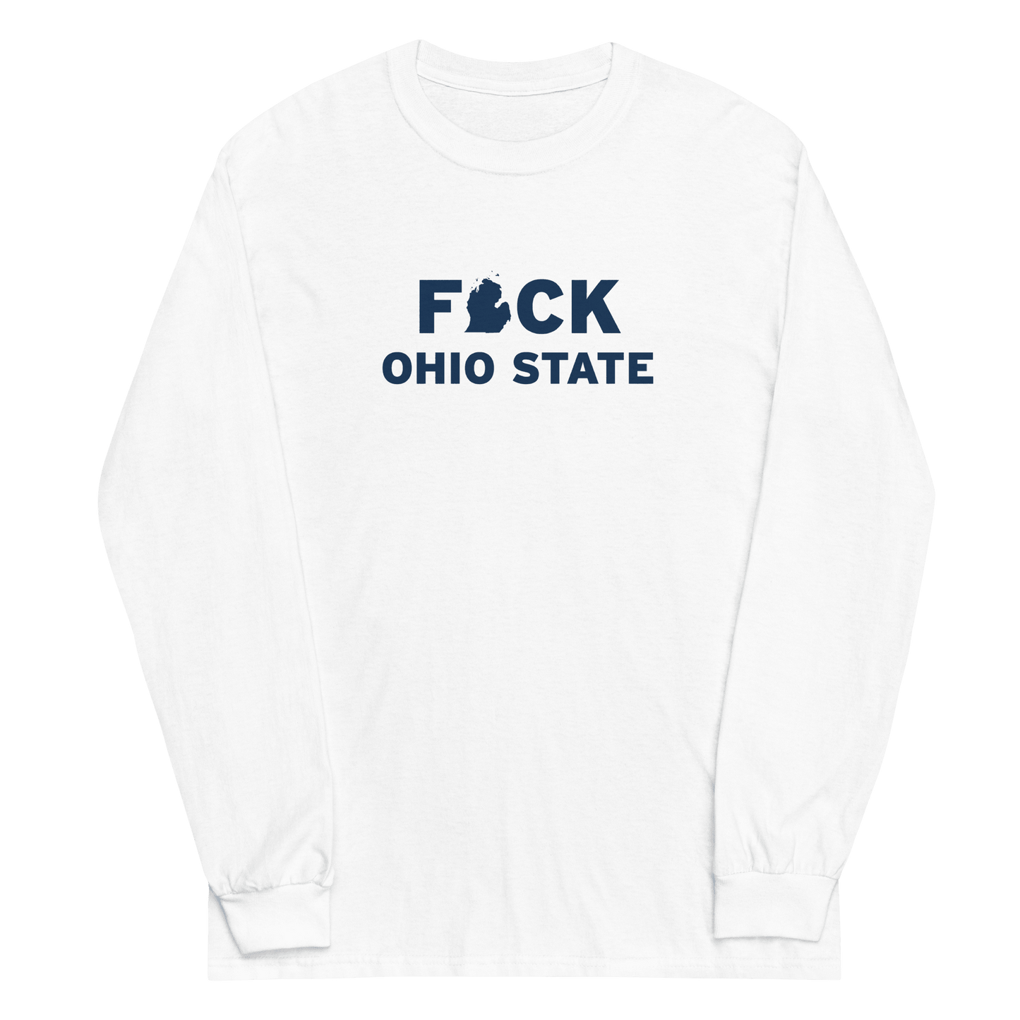 'F*ck Ohio State' T-Shirt (White/Navy Type w/ Lower Peninsula Outline ) | Unisex Long Sleeve - Circumspice Michigan