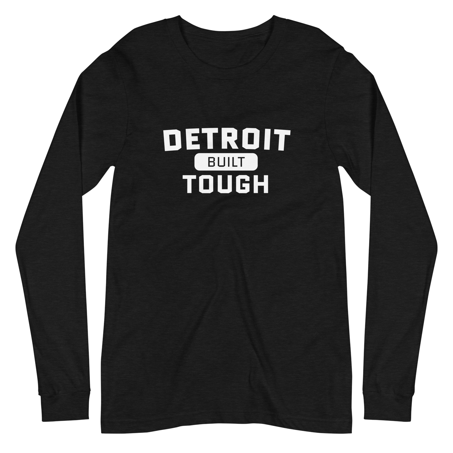 'Built Detroit Tough' Long Sleeve T-Shirt | Unisex