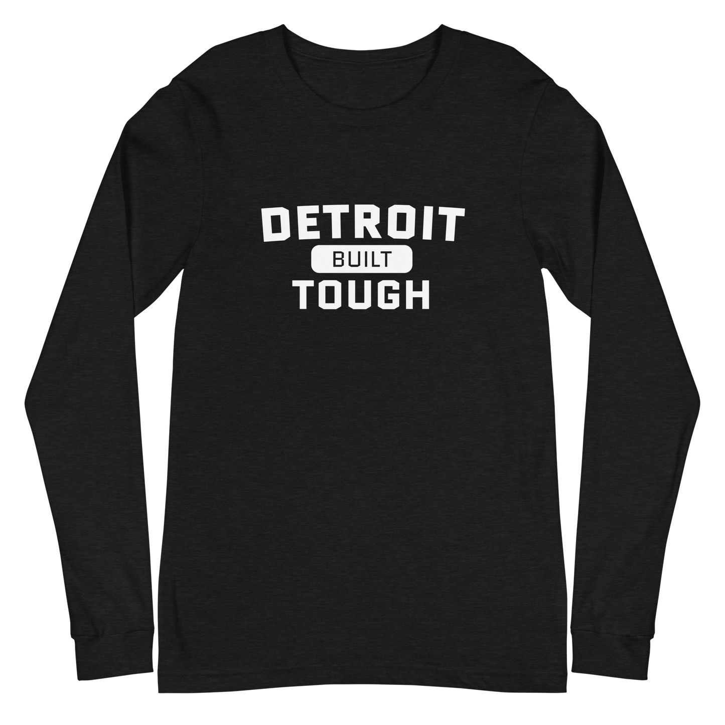 'Built Detroit Tough' Long Sleeve T-Shirt | Unisex