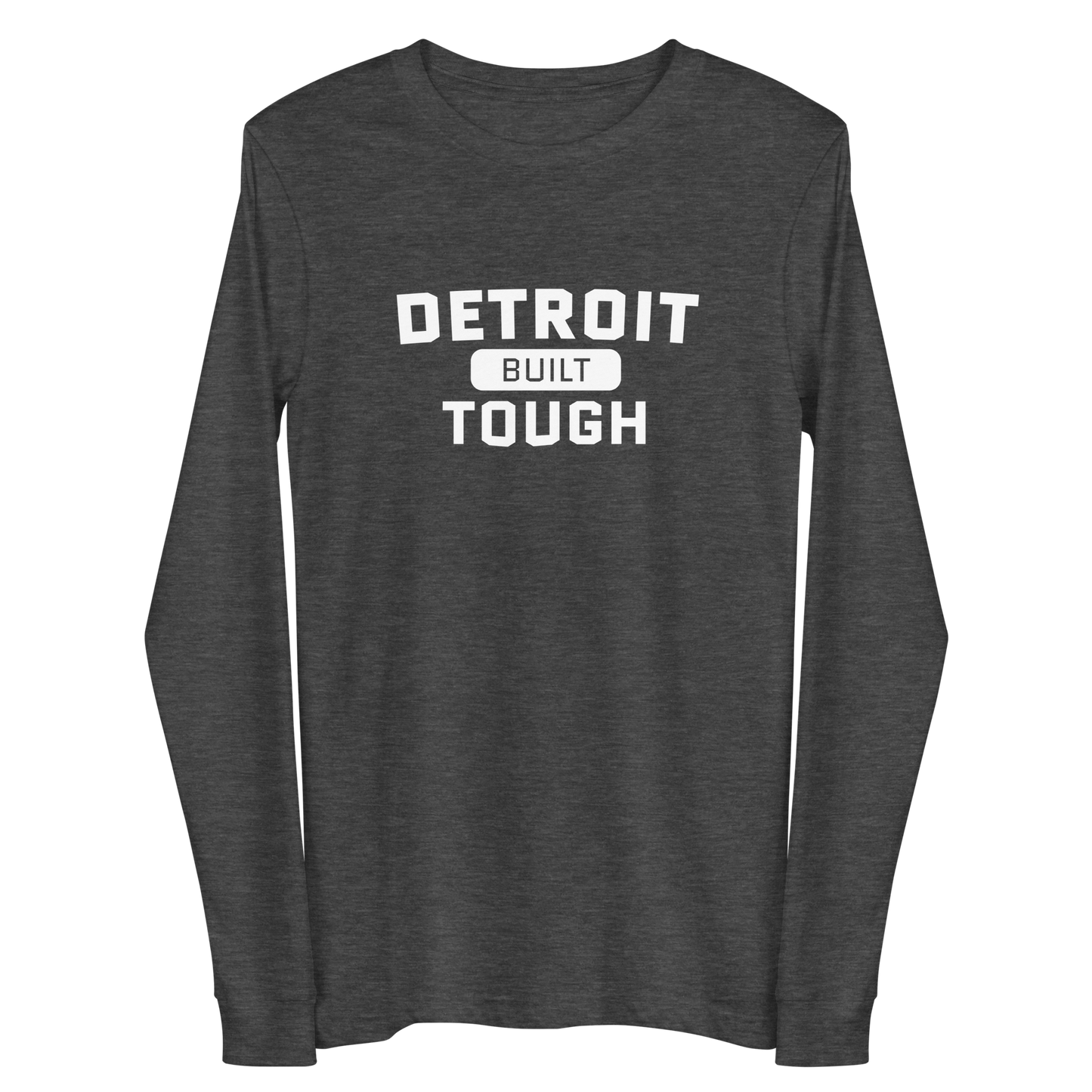 'Built Detroit Tough' Long Sleeve T-Shirt | Unisex