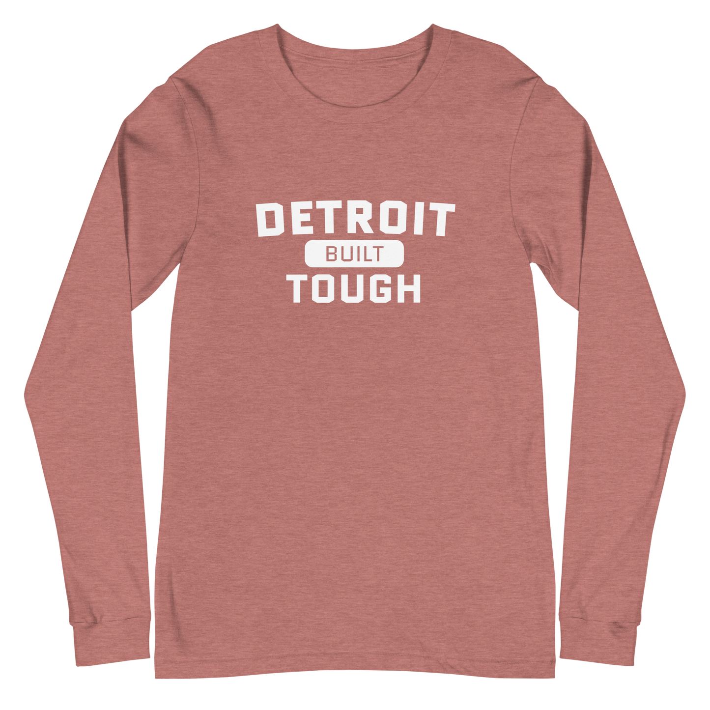 'Built Detroit Tough' Long Sleeve T-Shirt | Unisex