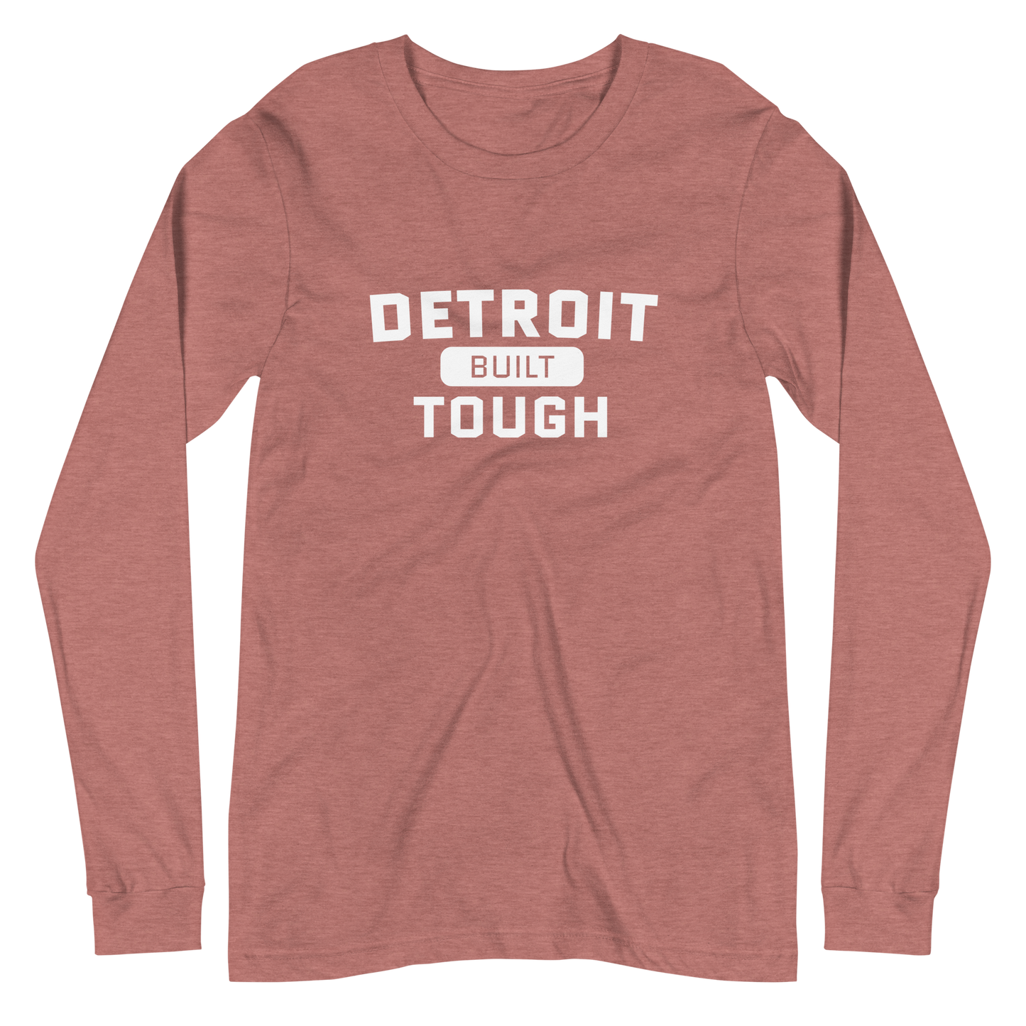 'Built Detroit Tough' Long Sleeve T-Shirt | Unisex