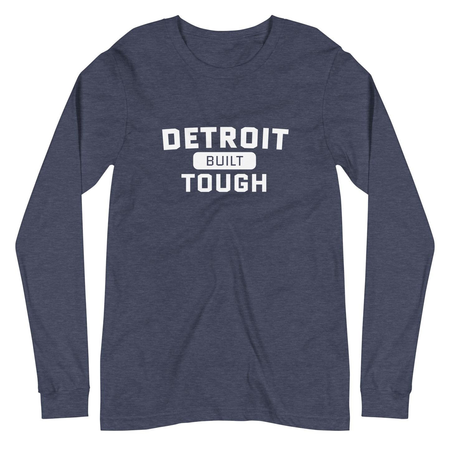 'Built Detroit Tough' Long Sleeve T-Shirt | Unisex