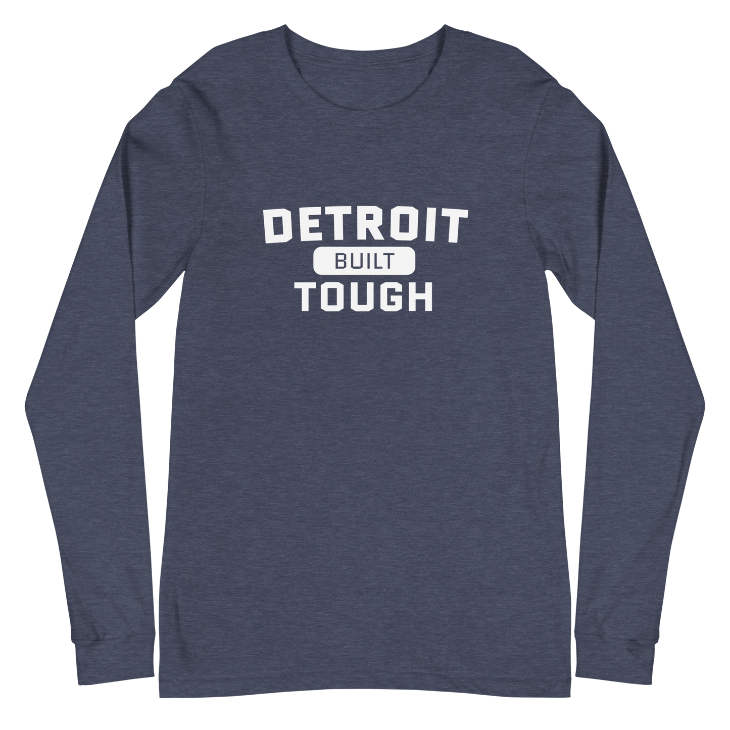 'Built Detroit Tough' Long Sleeve T-Shirt | Unisex