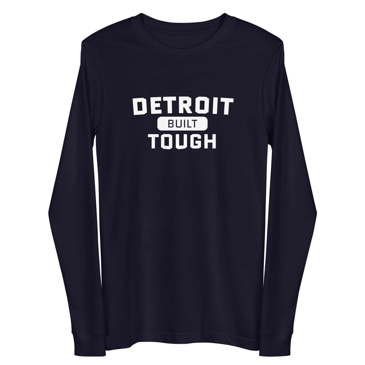 'Built Detroit Tough' Long Sleeve T-Shirt | Unisex