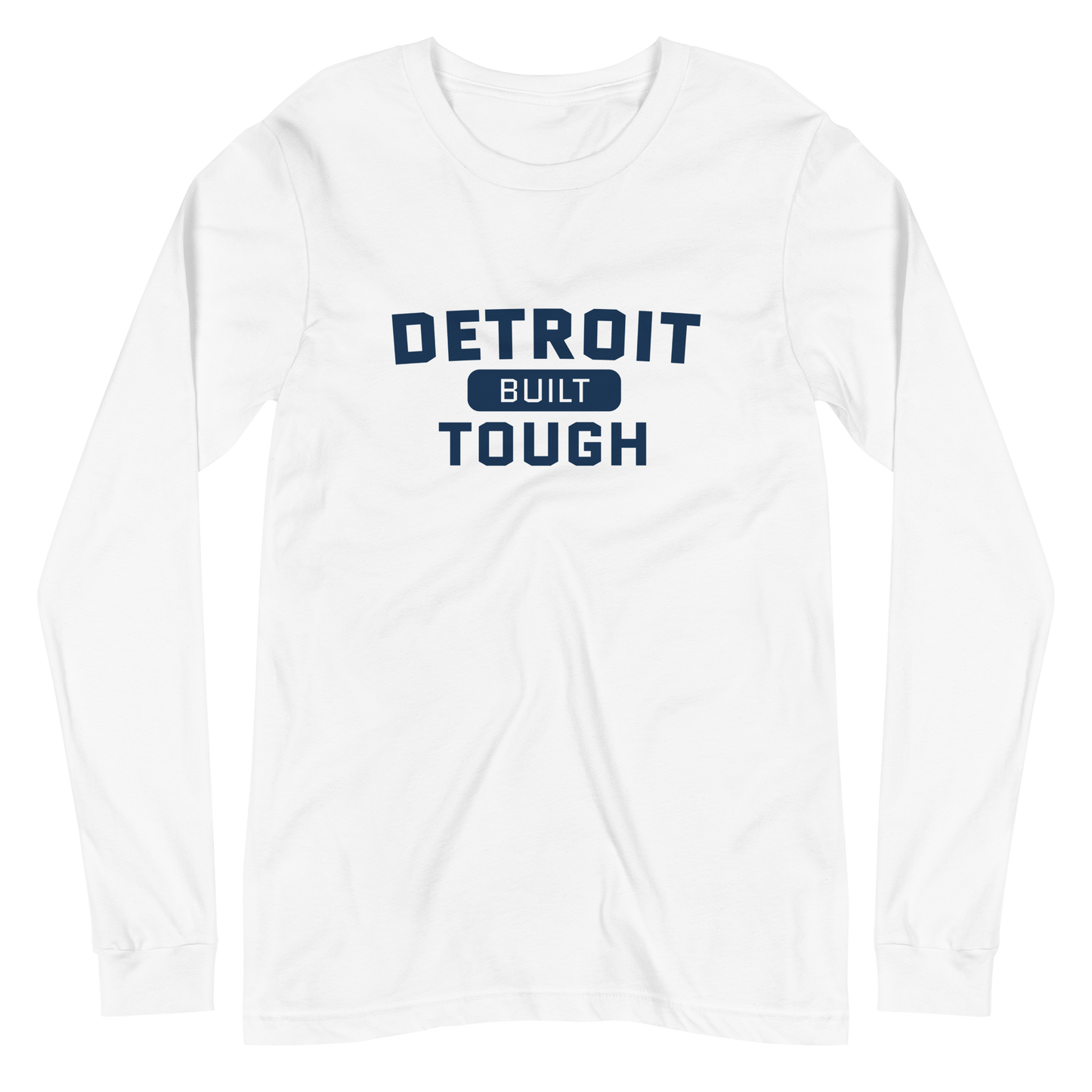 'Built Detroit Tough' Long Sleeve T-Shirt | Unisex