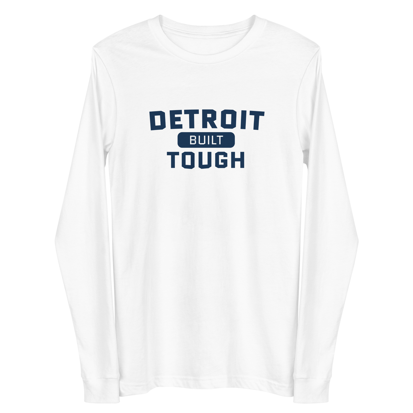 'Built Detroit Tough' Long Sleeve T-Shirt | Unisex