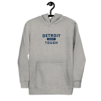 'Built Detroit Tough' Hoodie | Unisex Premium - Circumspice Michigan