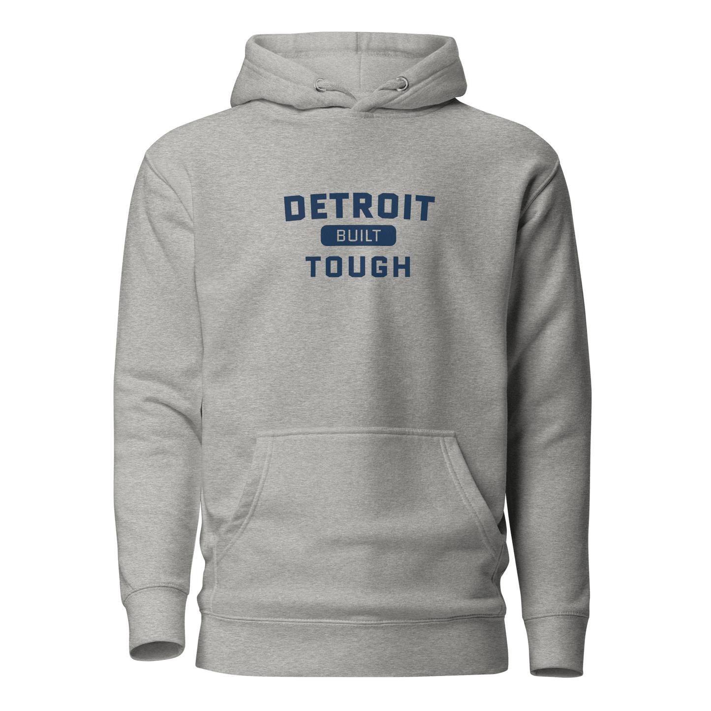 'Built Detroit Tough' Hoodie | Unisex Premium - Circumspice Michigan