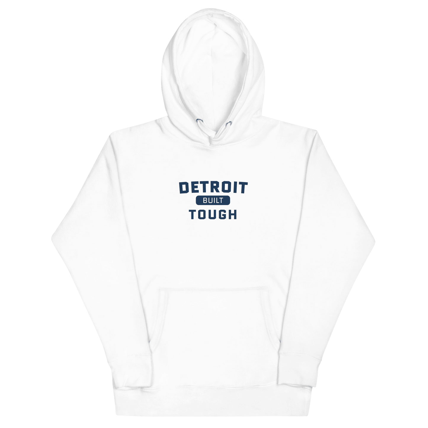 'Built Detroit Tough' Hoodie | Unisex Premium - Circumspice Michigan