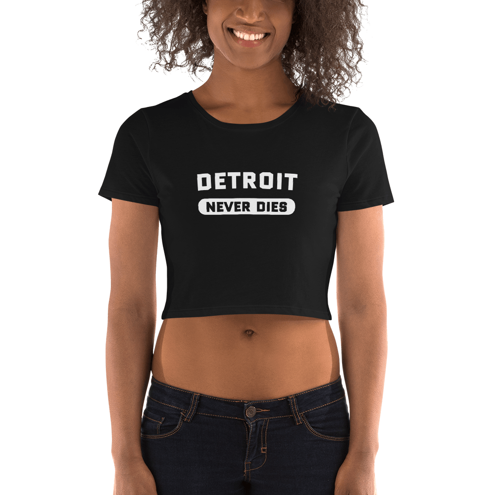 'Detroit Never Dies' T-Shirt | Women's Crop Top - Circumspice Michigan